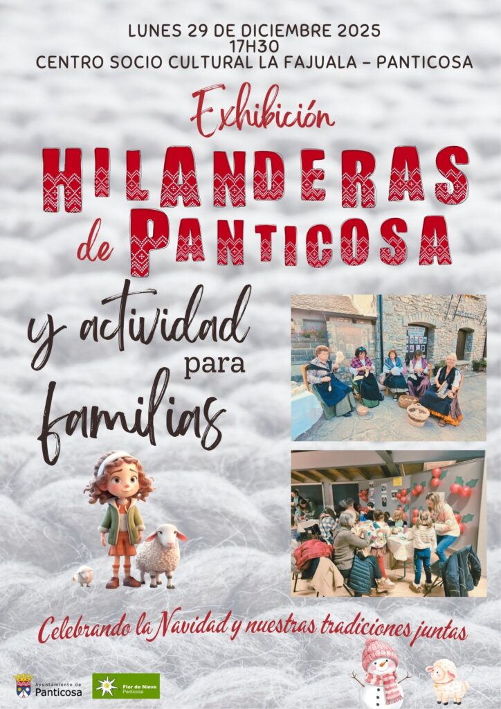 Exhibición de Hilanderas de Panticosa Por segundo año consecutivo, las hilanderas mostrarán el proceso tradicional del hilado, compartiendo conocimientos transmitidos de generación en generación. La tarde se completa con una actividad participativa para familias.
